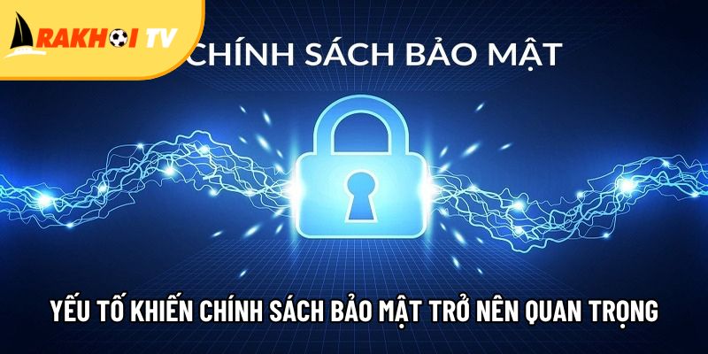 Chính sách bảo mật bảo vệ thông tin và trải nghiệm người dùng 1 cac yeu to khien chinh sach bao mat tro nen quan trong